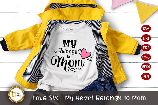 Love SVG -My Heart Belongs To Mom SVG Dina.store4art 