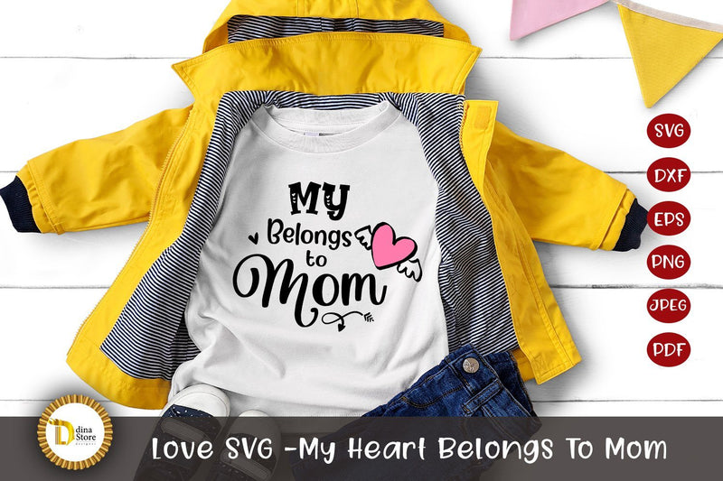 Love SVG -My Heart Belongs To Mom SVG Dina.store4art 