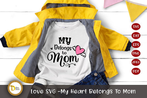 Love SVG -My Heart Belongs To Mom SVG Dina.store4art 