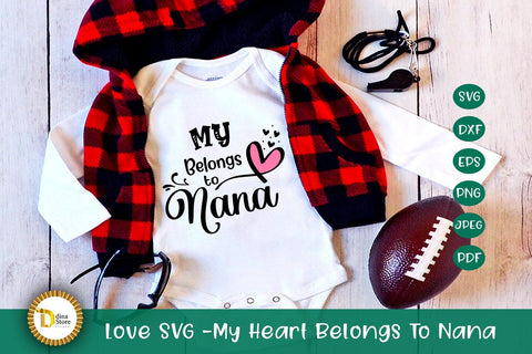 Love SVG -My Heart Belongs To Nana SVG Dina.store4art 