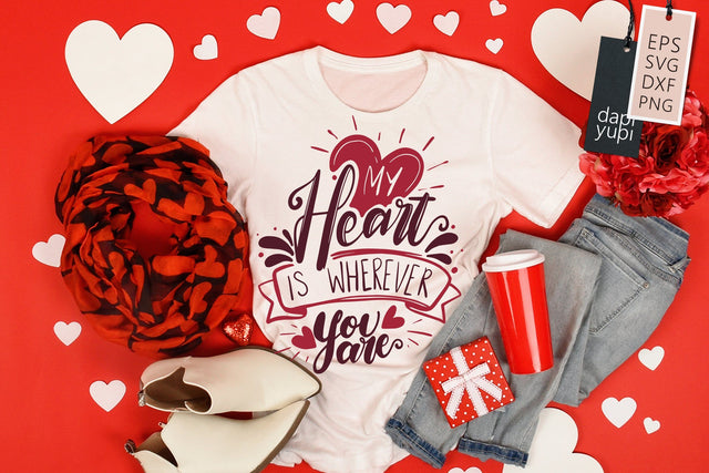Love SVG My Heart Is Wherever You Are Quotes SVG dapiyupi store 