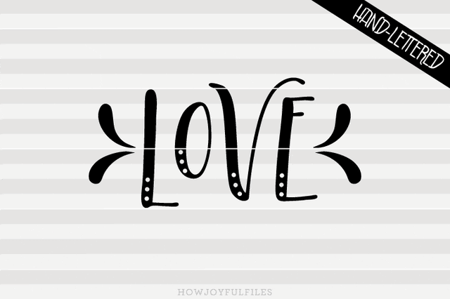 Love | SVG PNG PDF and DXF files SVG HowJoyful 