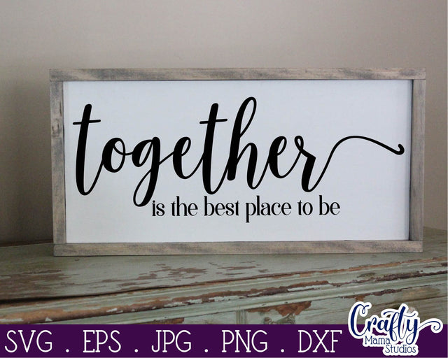 Love Svg - Together Is The Best Place To Be SVG Crafty Mama Studios 