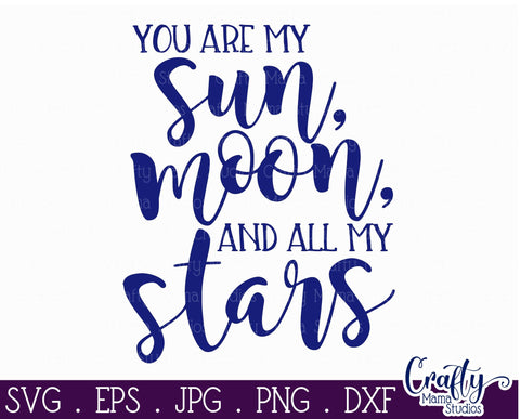 Love Svg - You Are My Sun Moon And Stars SVG Crafty Mama Studios 