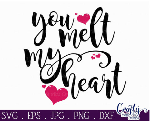 Love Svg - You Melt My Heart SVG SVG Crafty Mama Studios 