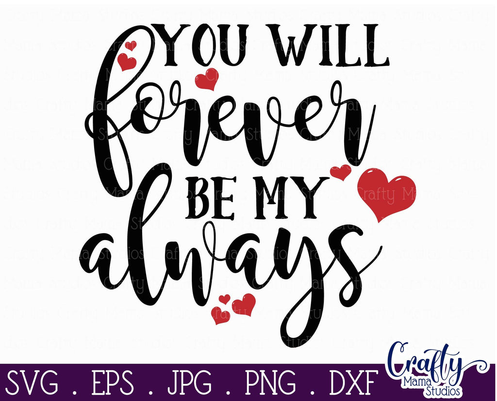 Love Svg - You Will Forever Be My Always - So Fontsy