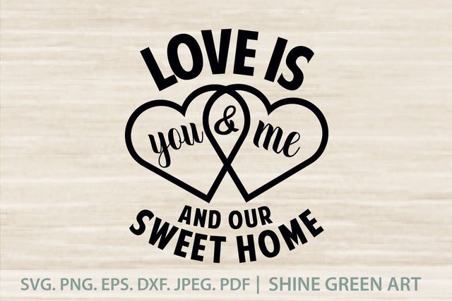 Love Sweet Home Couple Quote SVG SVG Shine Green Art 