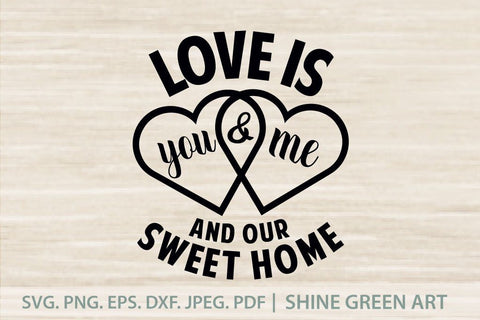 Love Sweet Home Couple Quote SVG SVG Shine Green Art 