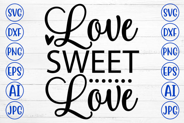 Love Sweet Love SVG Cut File SVG Syaman 
