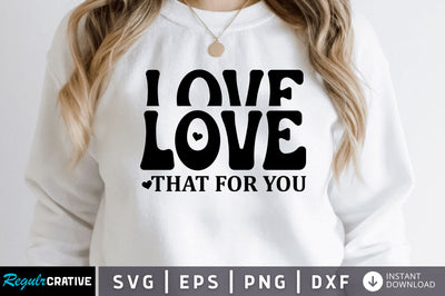Love that for you SVG SVG Regulrcrative 
