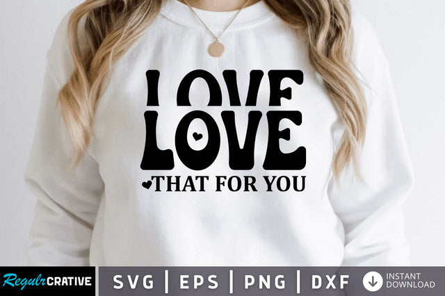 Love that for you SVG SVG Regulrcrative 