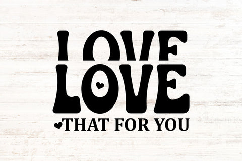 Love that for you SVG SVG Regulrcrative 