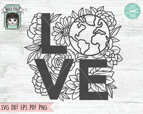Love the Earth SVG file, Earth Day SVG file, Love Earth Flowers SVG cut file, Mother Nature svg file, Mother Earth svg, Save the Earth Floral svg SVG Wild Pilot 