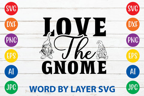 Love The Gnome, Gnome SVG Cut File SVG Rafiqul20606 