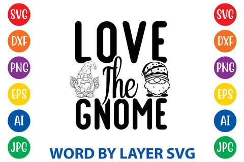 Love The Gnome, Gnome SVG Design SVG Rafiqul20606 
