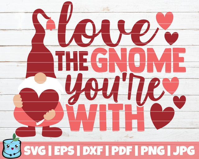 Love The Gnome You're With SVG MintyMarshmallows 