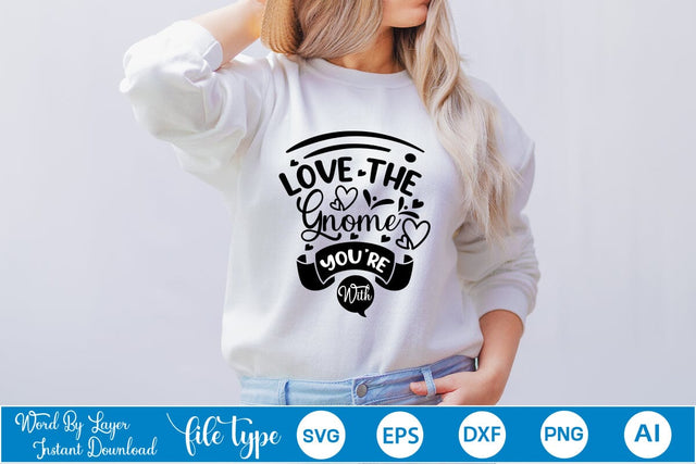 Love The Gnome You’re With SVG SVGs,Quotes and Sayings,Food & Drink,On Sale, Print & Cut SVG DesignPlante 503 