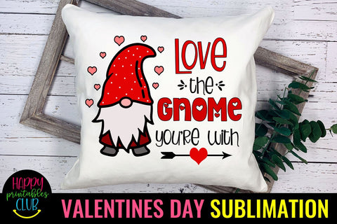 Love the Gnome You're With Valentines Day Sublimation- Gnome Valentines Day Sublimation Happy Printables Club 