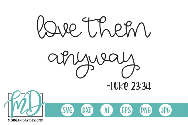 Love Them Anyway SVG Morgan Day Designs 