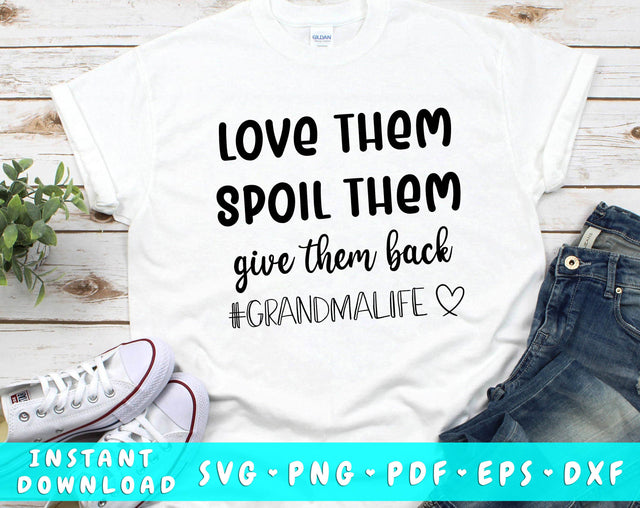 Love Them Spoil Them Give Them Back SVG, Grandma Life SVG SVG HappyDesignStudio 