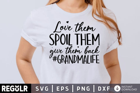 Love them spoil them give them SVG SVG Regulrcrative 