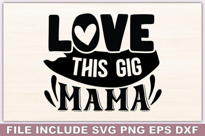 Love This Gig Mama SVG Ariyan 