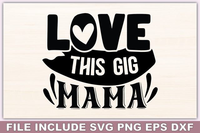 Love This Gig Mama SVG Ariyan 