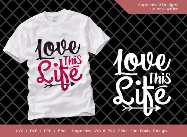 Love This Life SVG Cut File | Valentine Svg | Love Svg | Valentine Day Svg | T-shirt Design SVG ETC Craft 