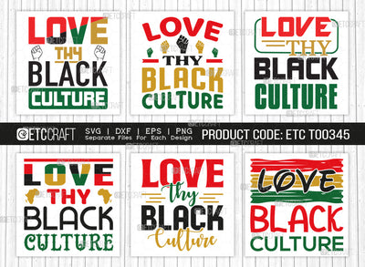 Love Thy Black Culture SVG Bundle, Black Woman Svg, Black Queen Svg, Afro Lady Svg, Black History Svg, African American Svg, Afro Man, Afro Quote, ETC T00345 SVG ETC Craft 