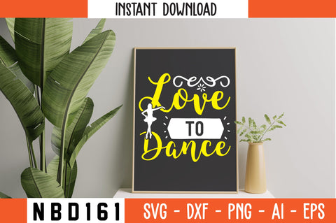 love to dance Svg Design SVG Nbd161 