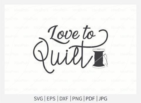 Love to Quilt svg, Quilting svg bundle, Sewing SVG, Quilting SVG, Sewing Quotes SVG Dinvect 