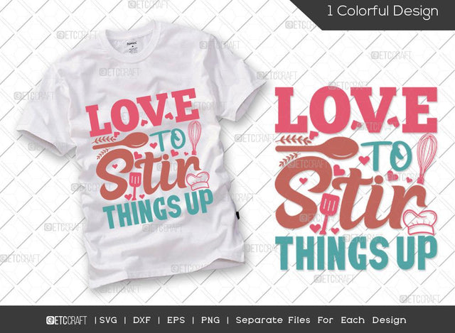 Love To Stir Things Up SVG Cut File | Chef Hat Svg | Rolling Pin Svg | Spoon Svg | Chef Svg | Cooking Svg | Kitchen T-shirt Design SVG ETC Craft 