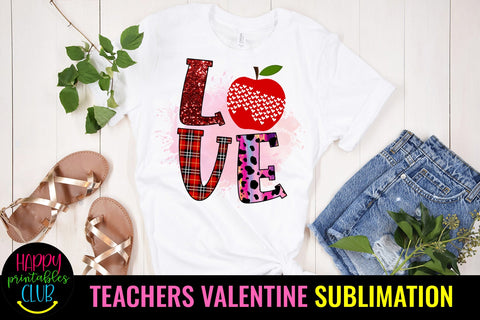 LOVE Valentine Day Teacher Sublimation PNG- Sublimation Sublimation Happy Printables Club 