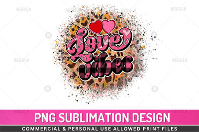 Love vibes Sublimation Design Sublimation Regulrcrative 