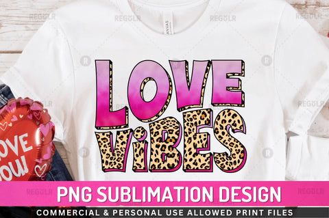 Love vibes Sublimation Design Sublimation Regulrcrative 