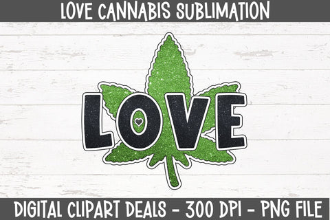 Love Weed Cannabis Sublimation Design - Cannabis Leaf Sublimation Design Sublimation Digital Clipart Deals 