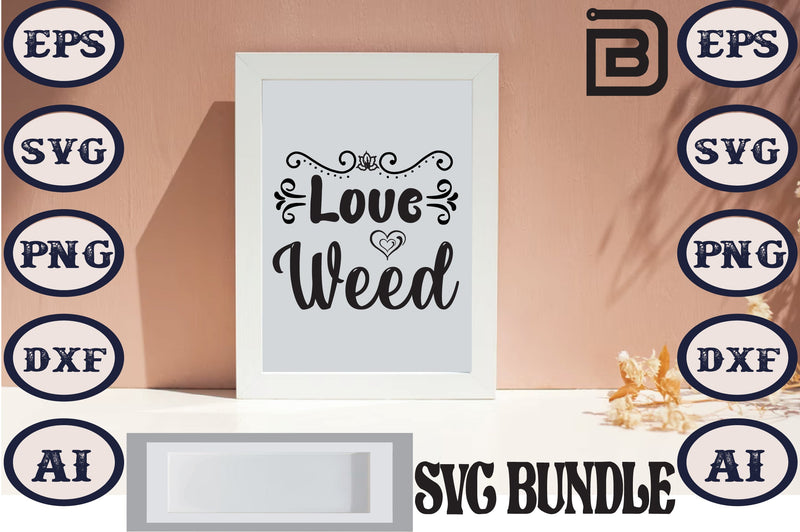 Love Weed SVG Craftlabsvg24 