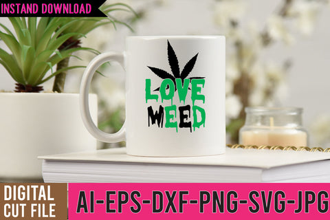 Love Weed SVG Cut File SVG BlackCatsMedia 