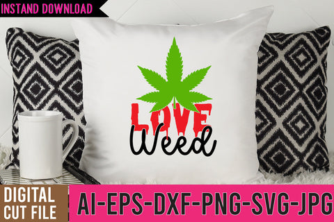 Love Weed SVG Design,Love Weed SVG Cut Files, Weed SVG Design,Cannabis SVG Design, Weed SVG | Canna SVG BlackCatsMedia 