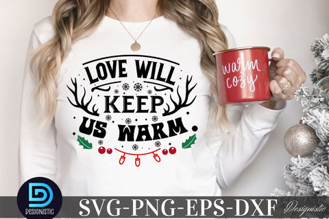 Love will keep us warm, Christmas SVG SVG DESIGNISTIC 