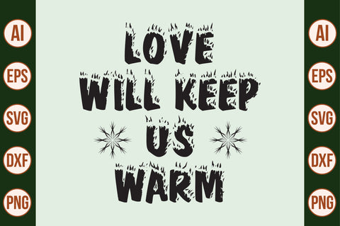 Love will keep us warm svg SVG nirmal108roy 