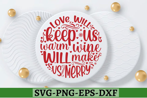 Love will keep us warm wine will make us merry SVG, Love will keep us warm wine will make us merry SVG DESIGNISTIC 