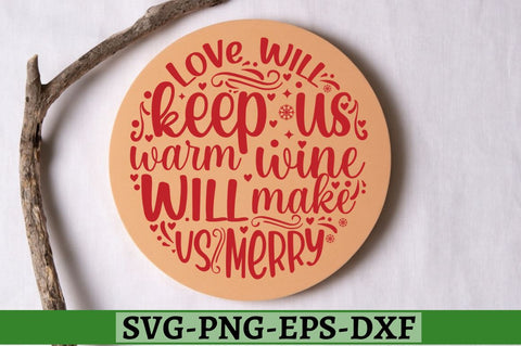 Love will keep us warm wine will make us merry SVG, Love will keep us warm wine will make us merry SVG DESIGNISTIC 