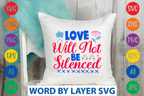Love Will Not Be Silenced SVG CUT FILE SVG Rafiqul20606 