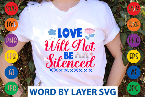 Love Will Not Be Silenced SVG CUT FILE SVG Rafiqul20606 
