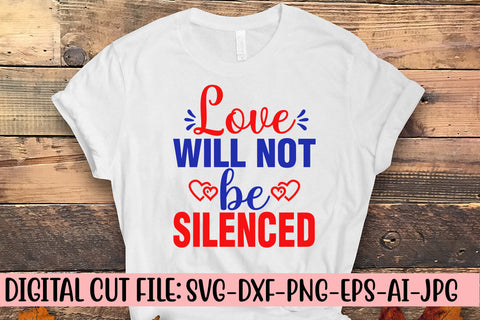 Love Will Not Be Silenced SVG Cut File SVG Syaman 