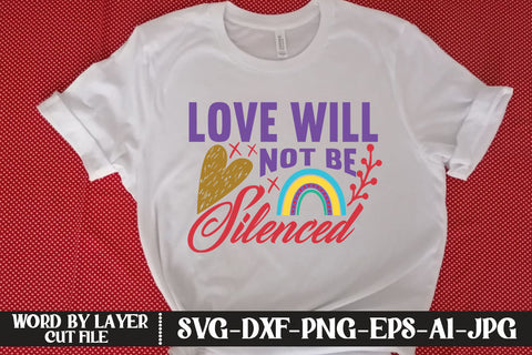 Love Will Not Be Silenced SVG DESIGN SVG MStudio 