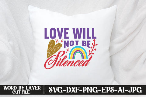 Love Will Not Be Silenced SVG DESIGN SVG MStudio 
