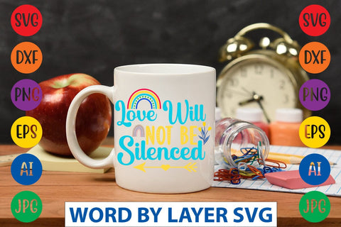 Love Will Not Be Silenced svg design SVG Rafiqul20606 