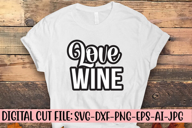 Love Wine SVG Cut File SVG Syaman 